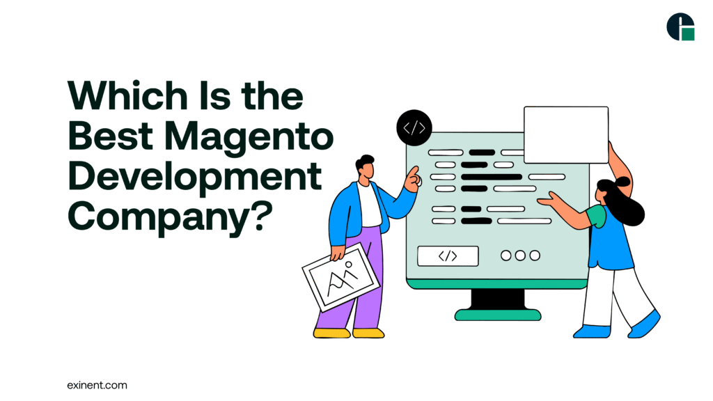 Which Is the Best Magento Development Company?